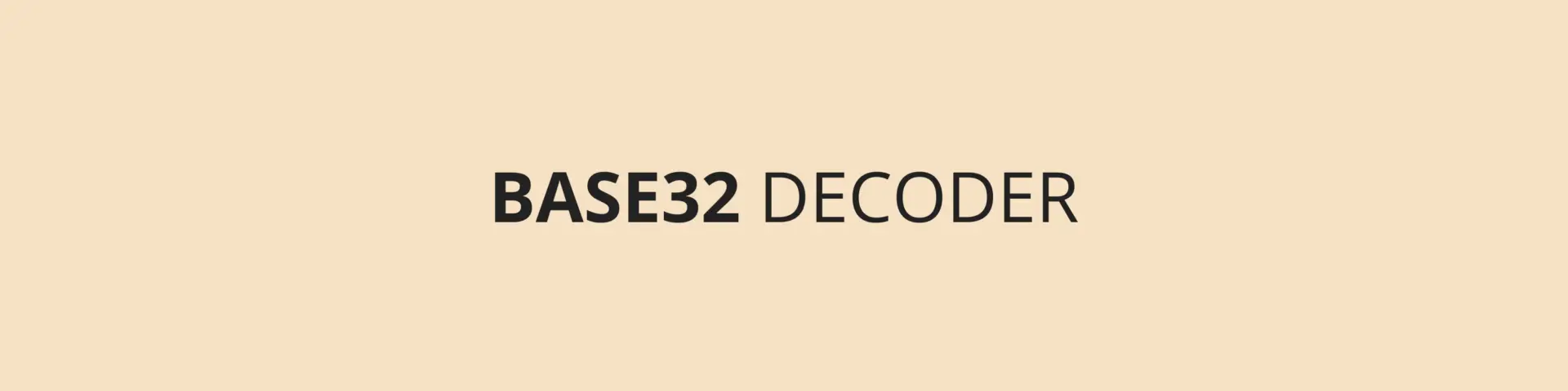 Online Base32 Decoder: Decode Base32 Text or File