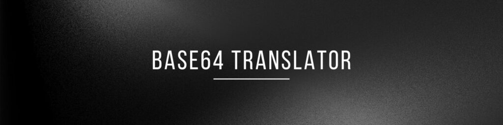 Online Base64 Translator: Convert Between Text and Base64 Code