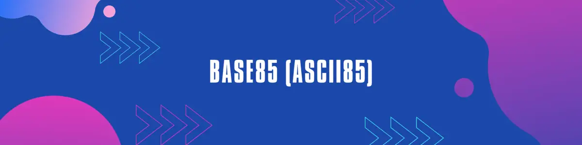 Online Base85 Translator: ASCII85 Encoder & Decoder